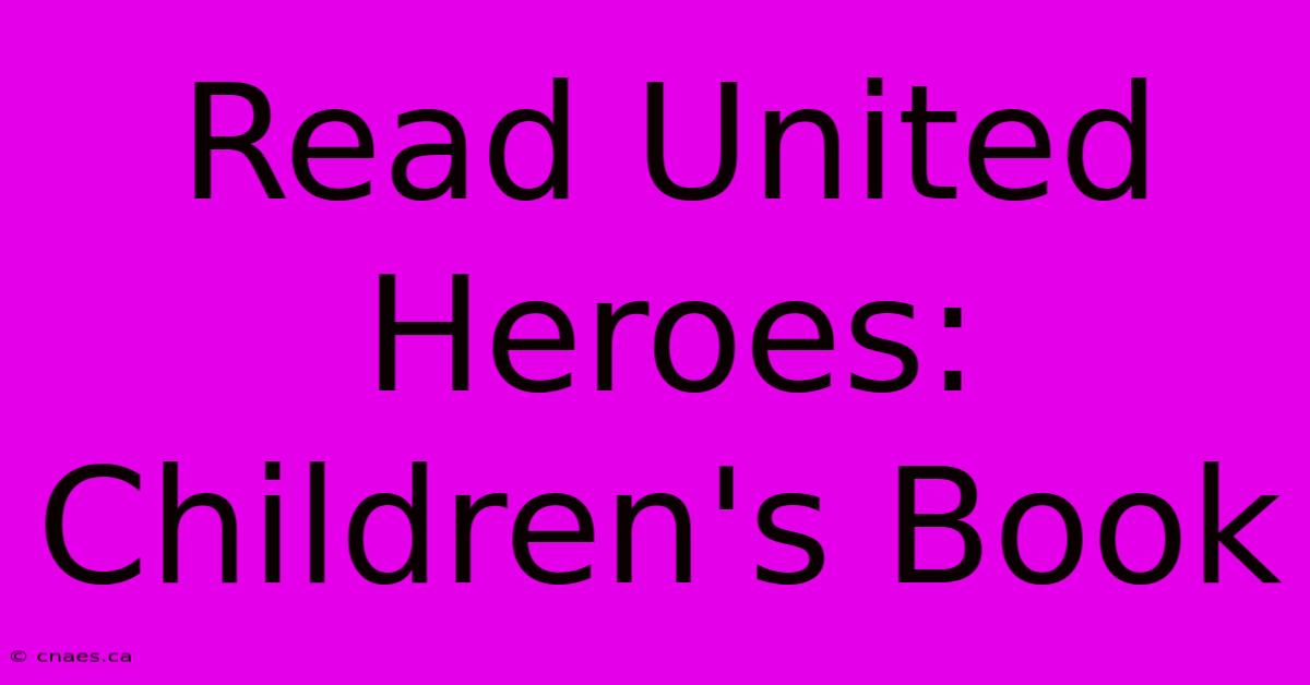 Read United Heroes: Children's Book 