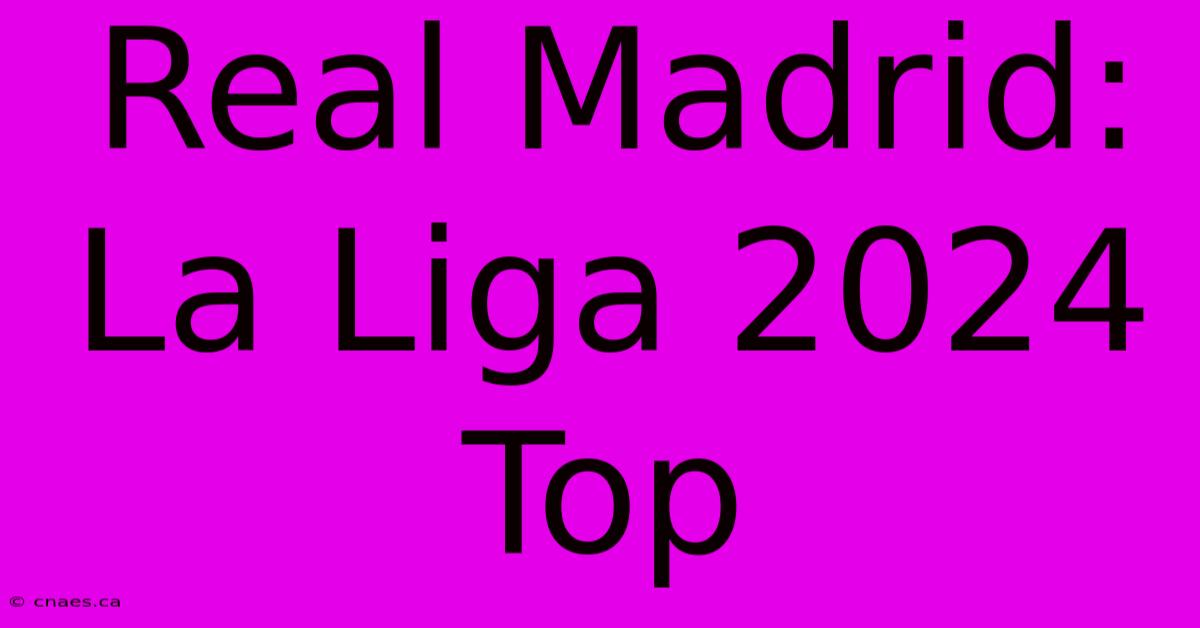 Real Madrid: La Liga 2024 Top