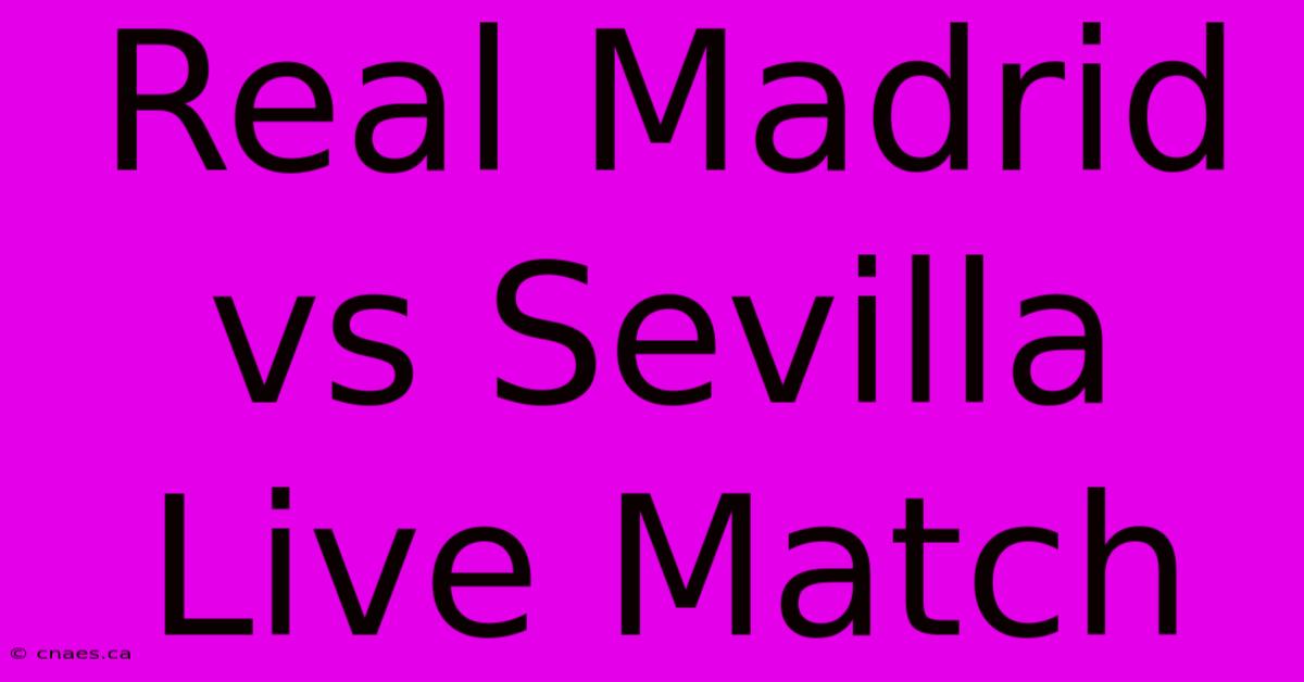 Real Madrid Vs Sevilla Live Match