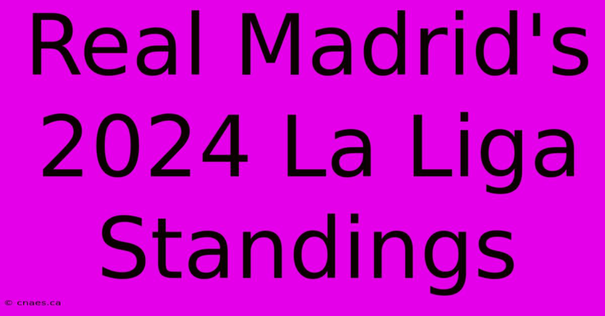 Real Madrid's 2024 La Liga Standings