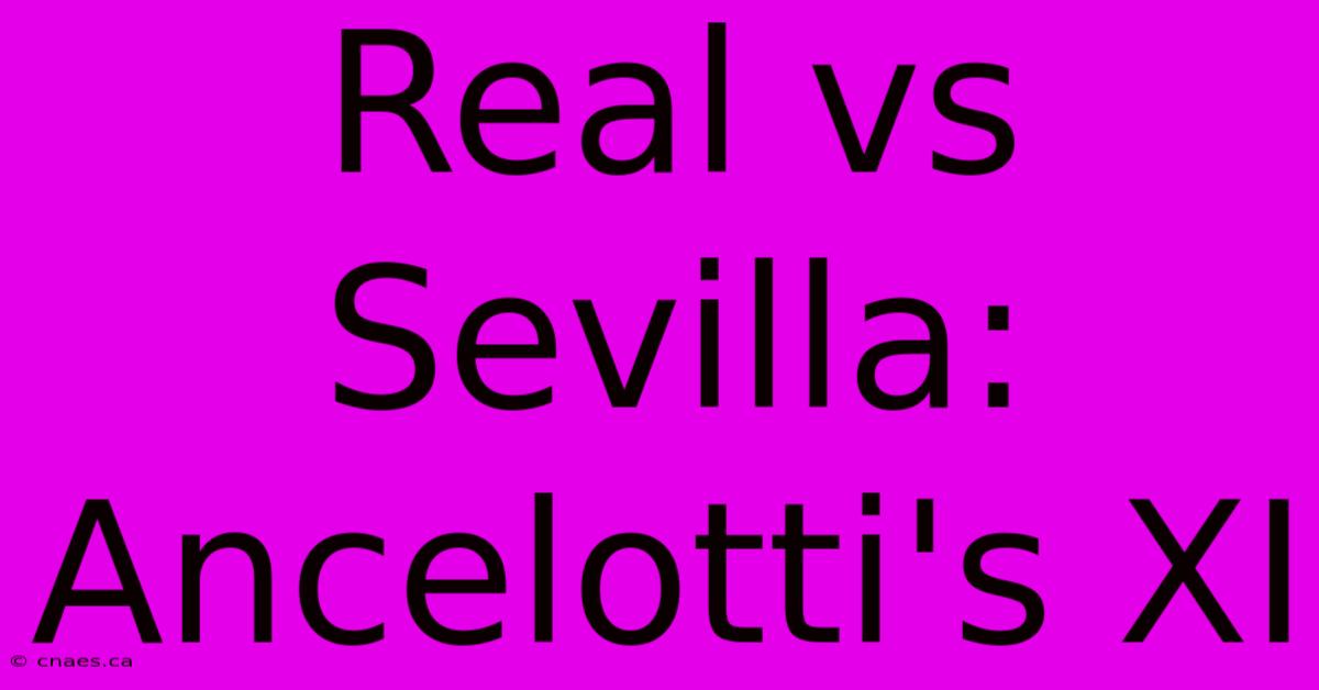 Real Vs Sevilla: Ancelotti's XI