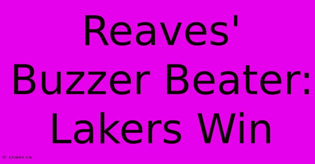 Reaves' Buzzer Beater: Lakers Win