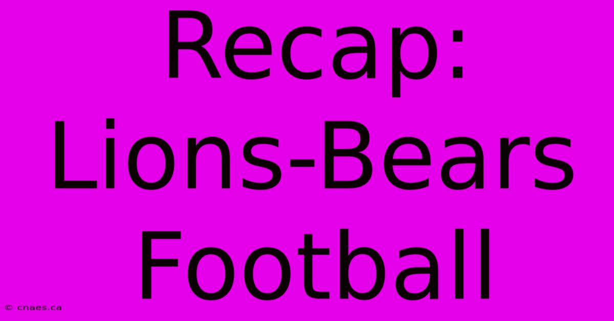 Recap: Lions-Bears Football