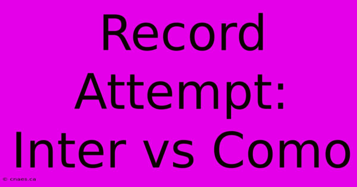 Record Attempt: Inter Vs Como