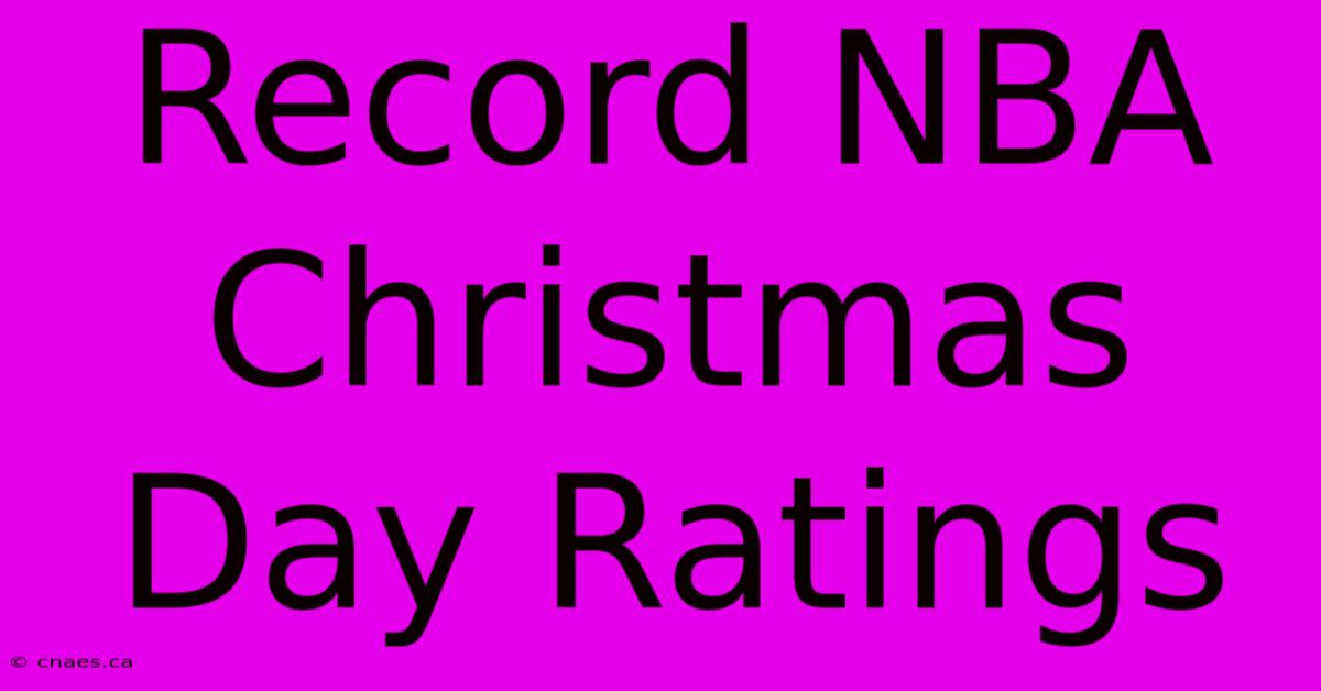 Record NBA Christmas Day Ratings