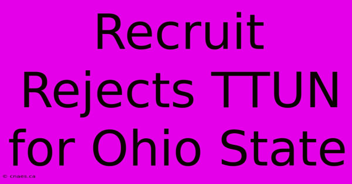 Recruit Rejects TTUN For Ohio State