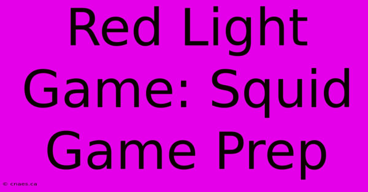 Red Light Game: Squid Game Prep