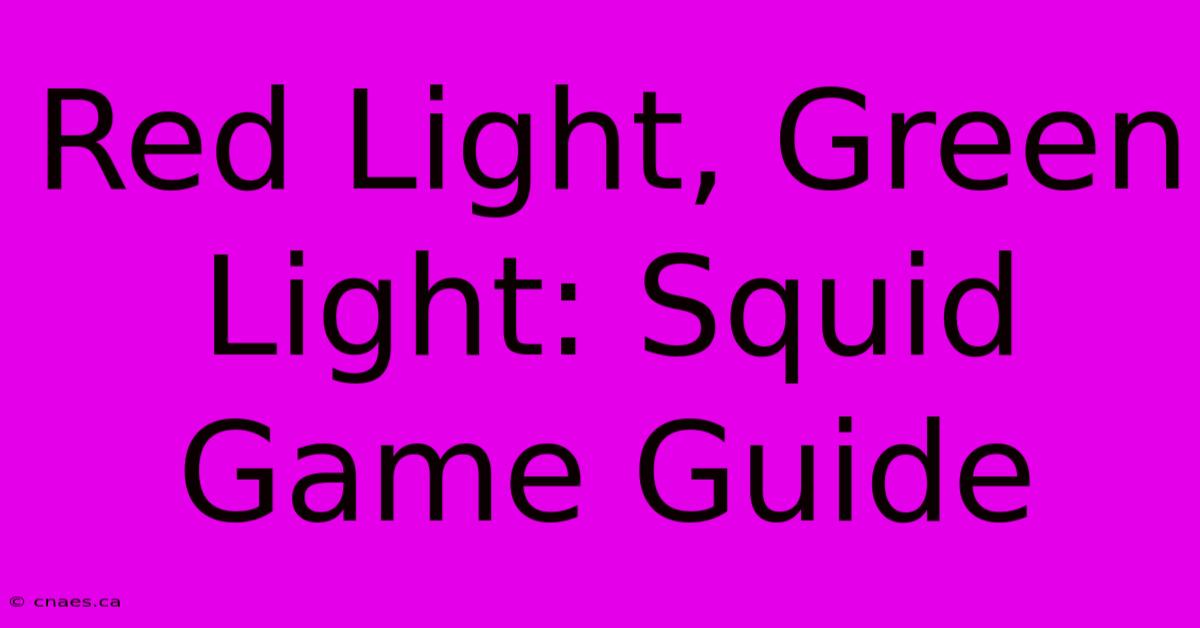 Red Light, Green Light: Squid Game Guide