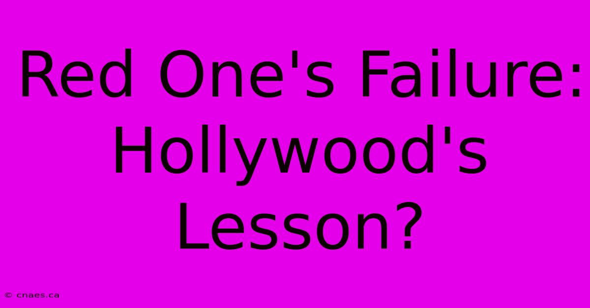 Red One's Failure: Hollywood's Lesson?