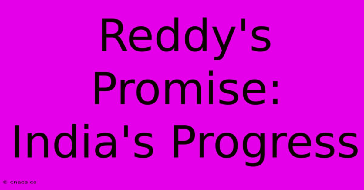 Reddy's Promise: India's Progress