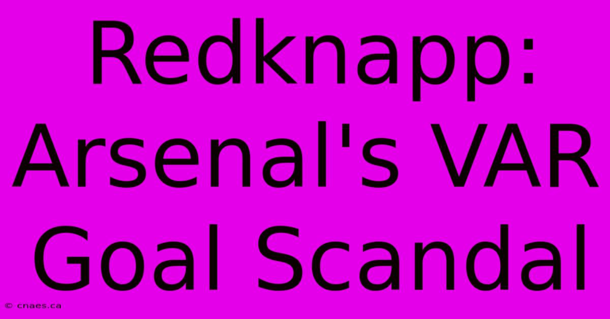 Redknapp: Arsenal's VAR Goal Scandal