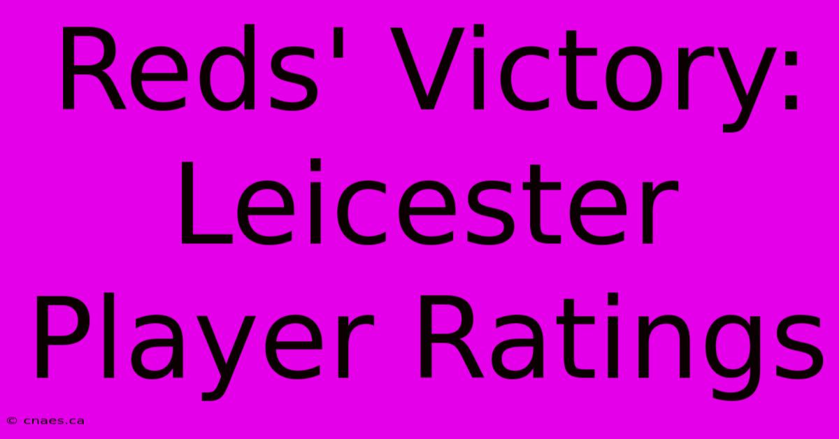 Reds' Victory: Leicester Player Ratings