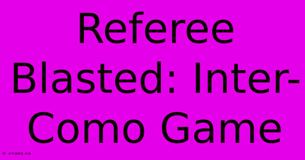 Referee Blasted: Inter-Como Game