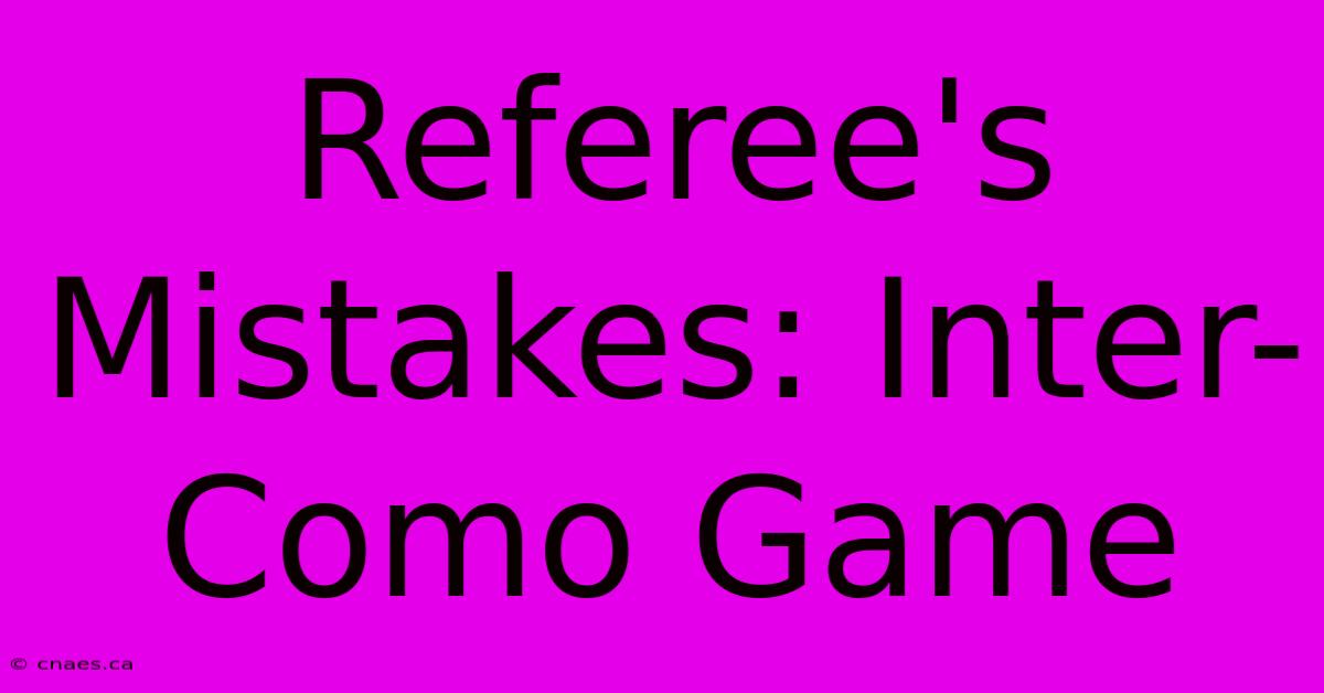 Referee's Mistakes: Inter-Como Game