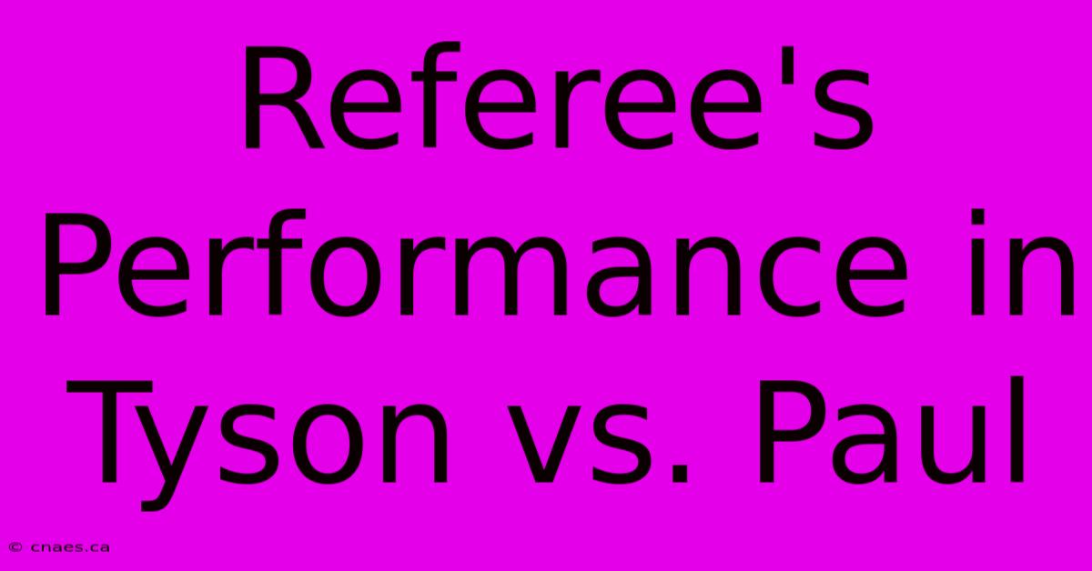 Referee's Performance In Tyson Vs. Paul