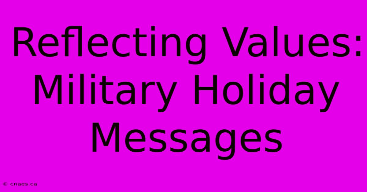 Reflecting Values: Military Holiday Messages