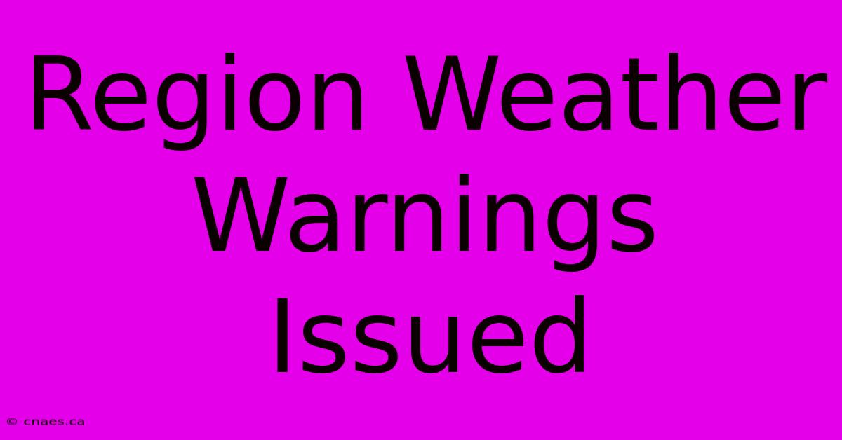 Region Weather Warnings Issued