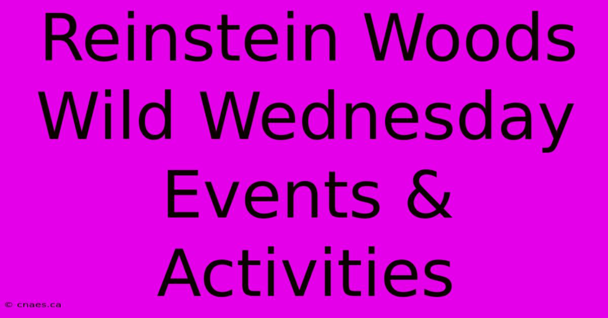 Reinstein Woods Wild Wednesday Events & Activities