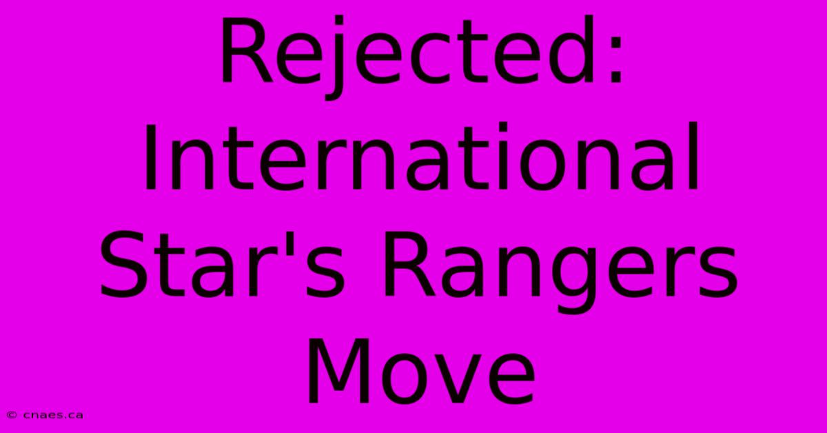 Rejected: International Star's Rangers Move