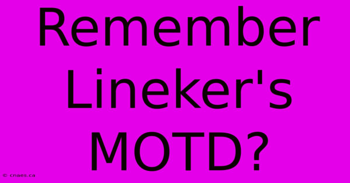 Remember Lineker's MOTD?