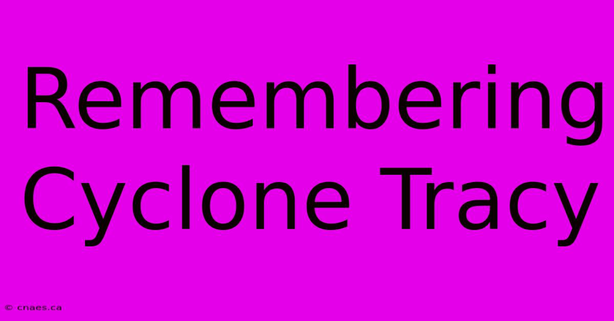 Remembering Cyclone Tracy