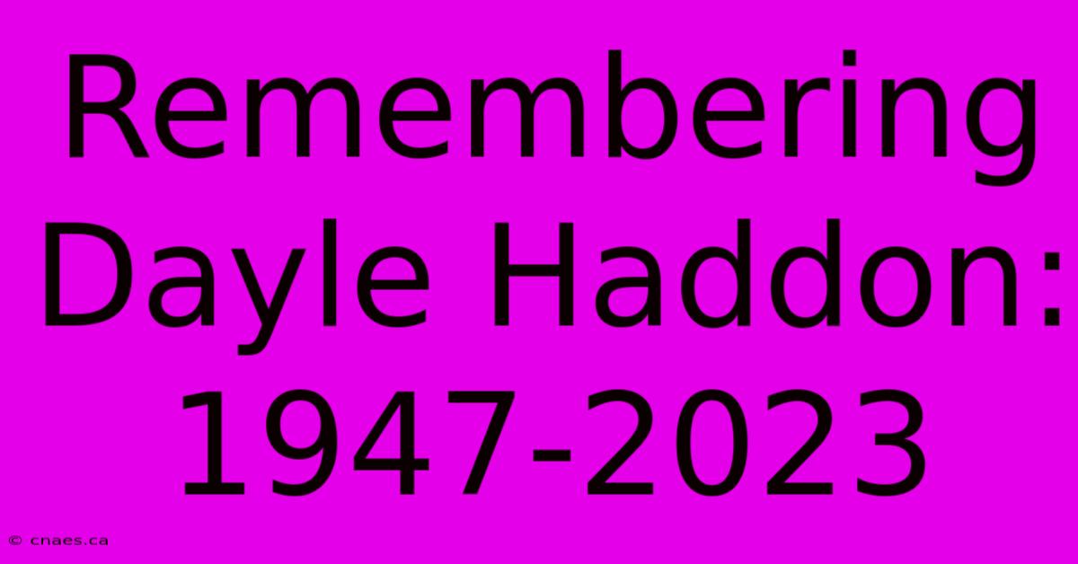 Remembering Dayle Haddon: 1947-2023