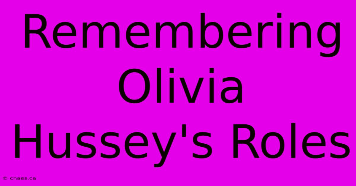 Remembering Olivia Hussey's Roles