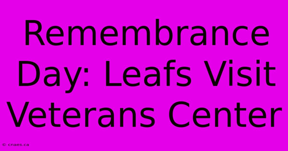 Remembrance Day: Leafs Visit Veterans Center 