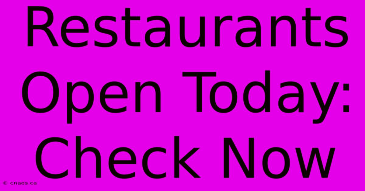 Restaurants Open Today: Check Now