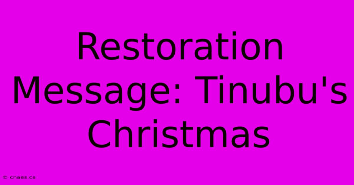 Restoration Message: Tinubu's Christmas