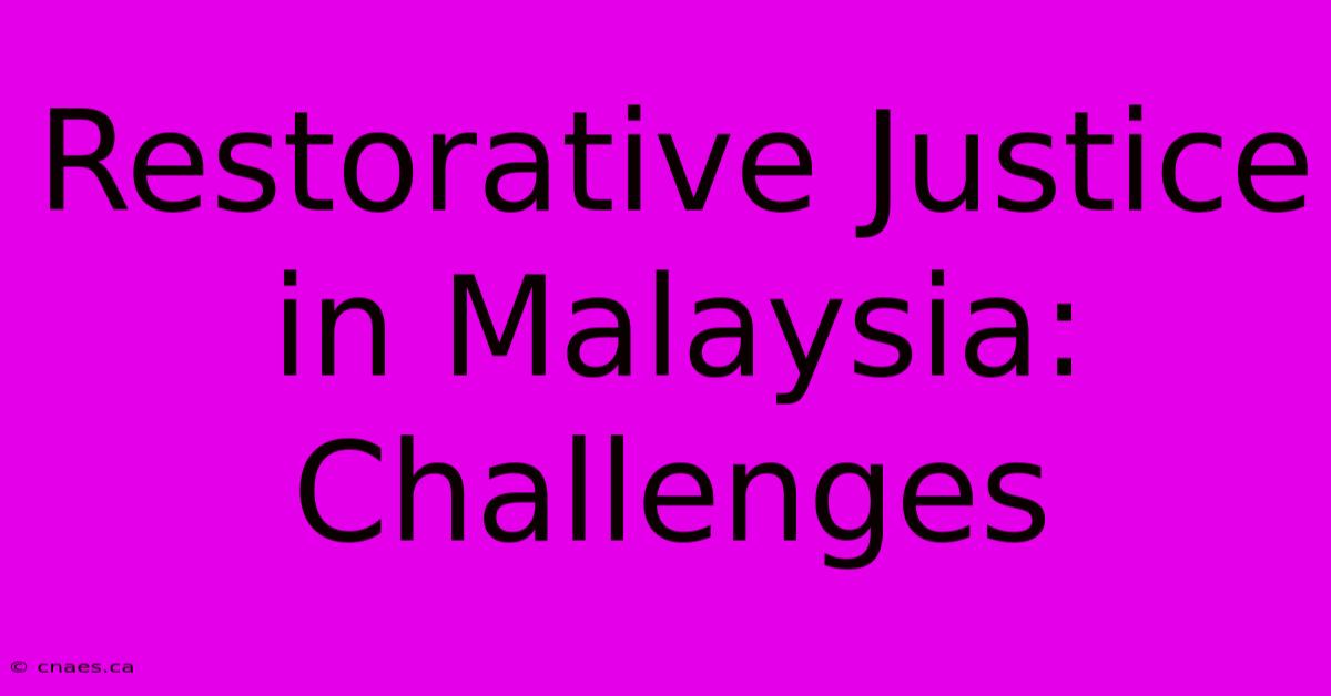 Restorative Justice In Malaysia: Challenges