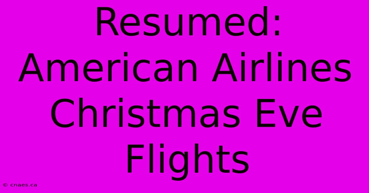 Resumed: American Airlines Christmas Eve Flights