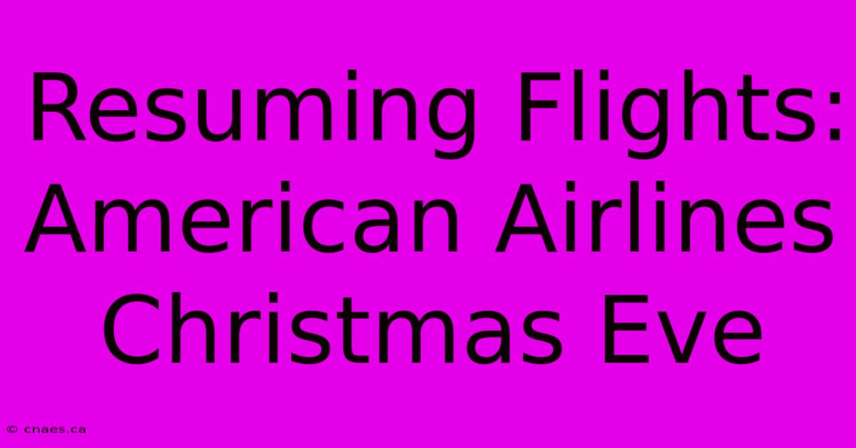 Resuming Flights: American Airlines Christmas Eve