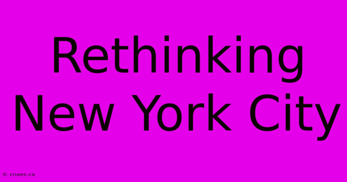 Rethinking New York City