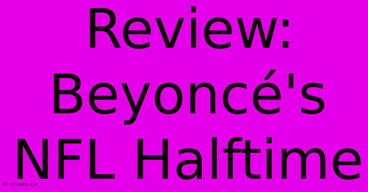 Review: Beyoncé's NFL Halftime