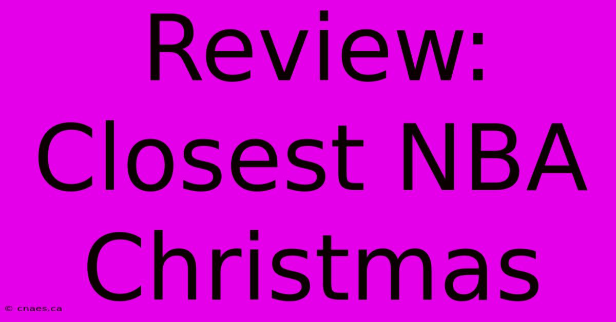 Review: Closest NBA Christmas