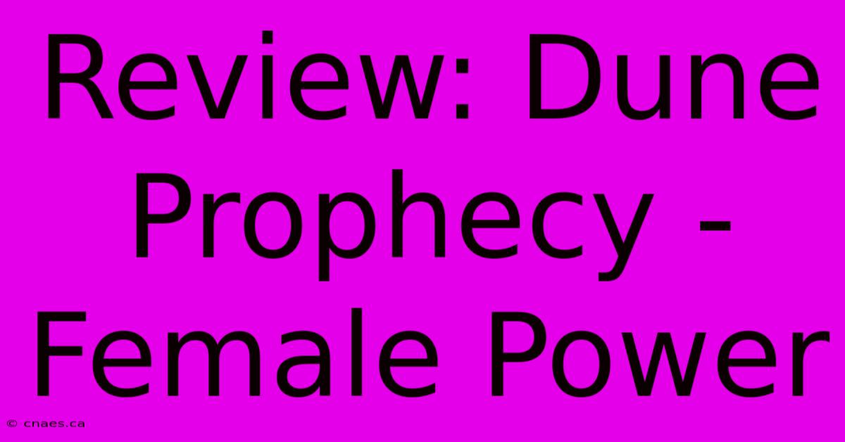 Review: Dune Prophecy - Female Power