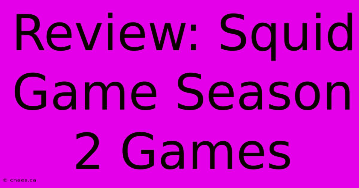 Review: Squid Game Season 2 Games