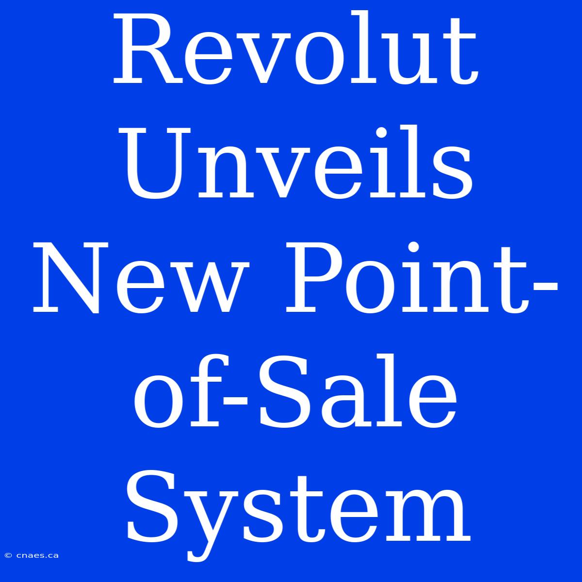 Revolut Unveils New Point-of-Sale System