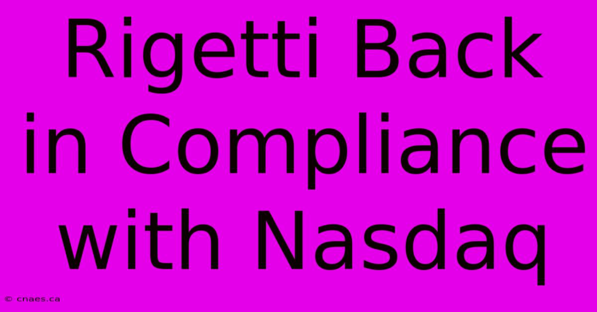 Rigetti Back In Compliance With Nasdaq