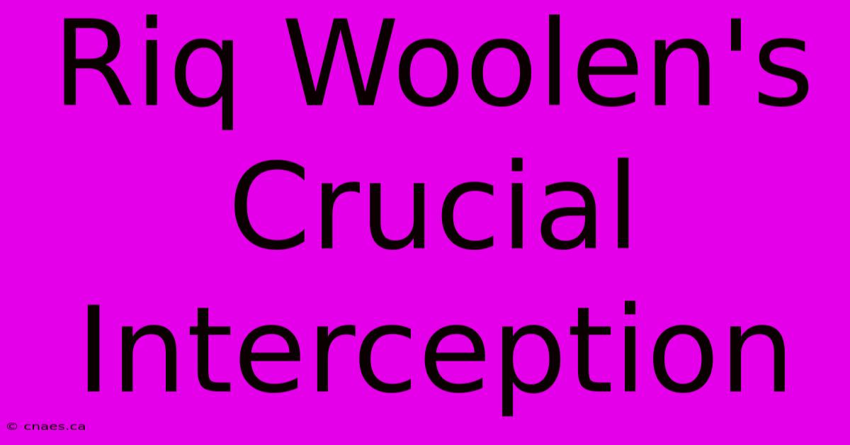 Riq Woolen's Crucial Interception