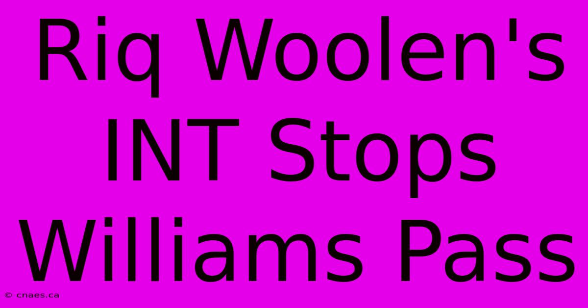 Riq Woolen's INT Stops Williams Pass