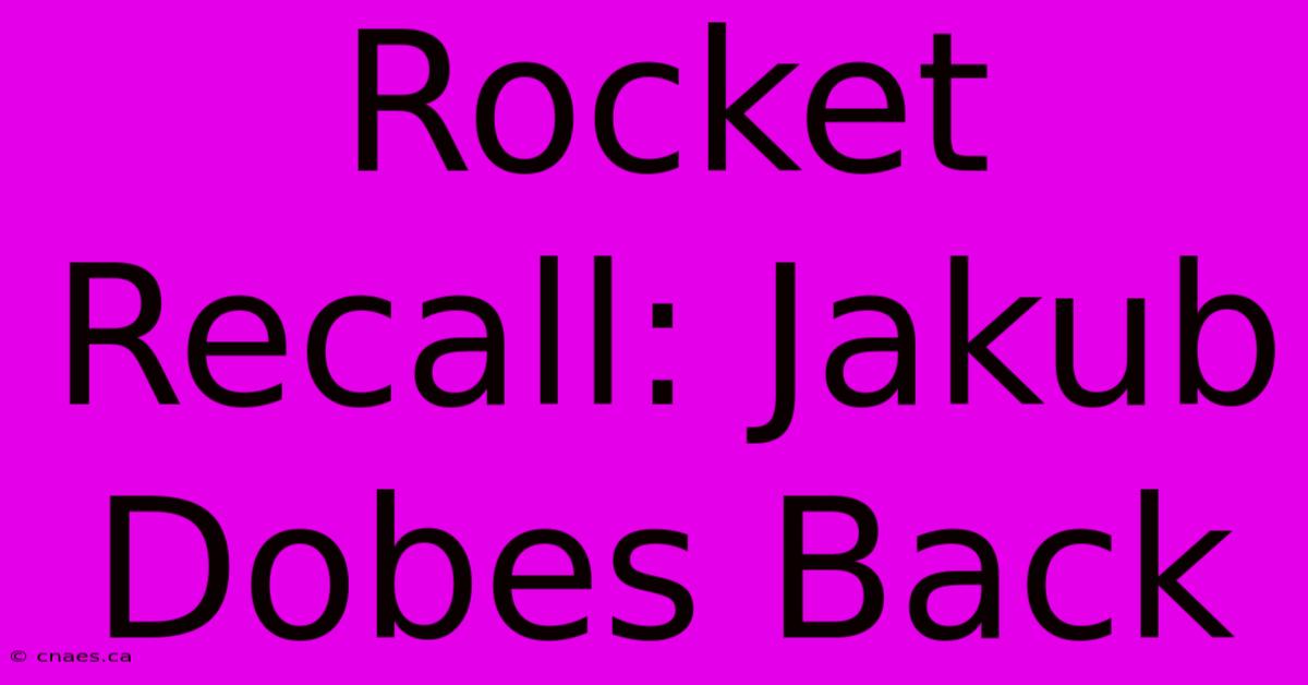 Rocket Recall: Jakub Dobes Back