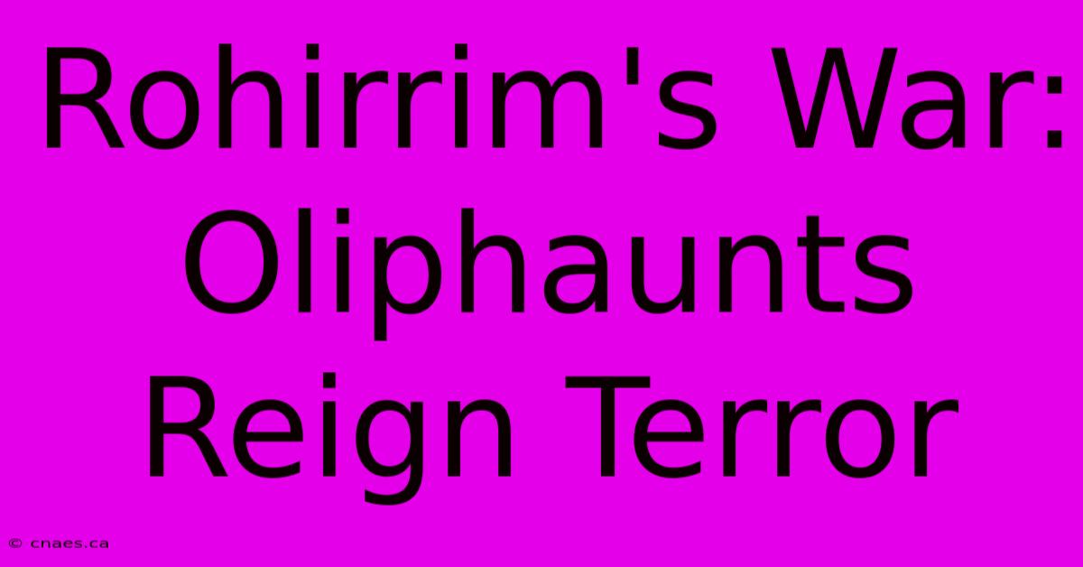 Rohirrim's War: Oliphaunts Reign Terror