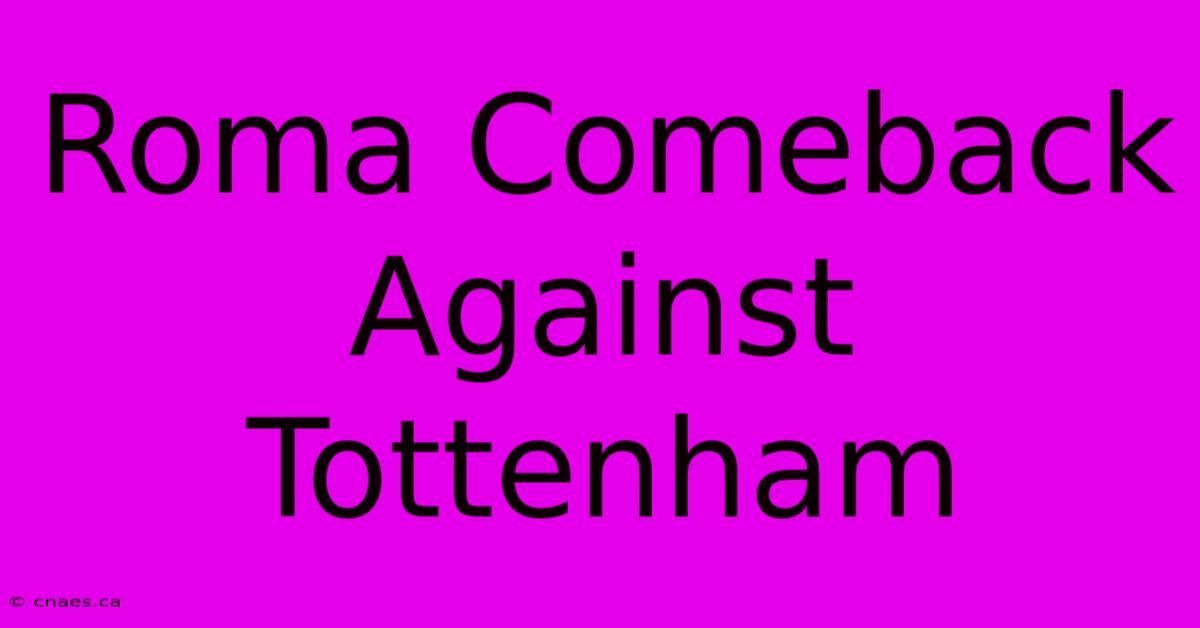 Roma Comeback Against Tottenham