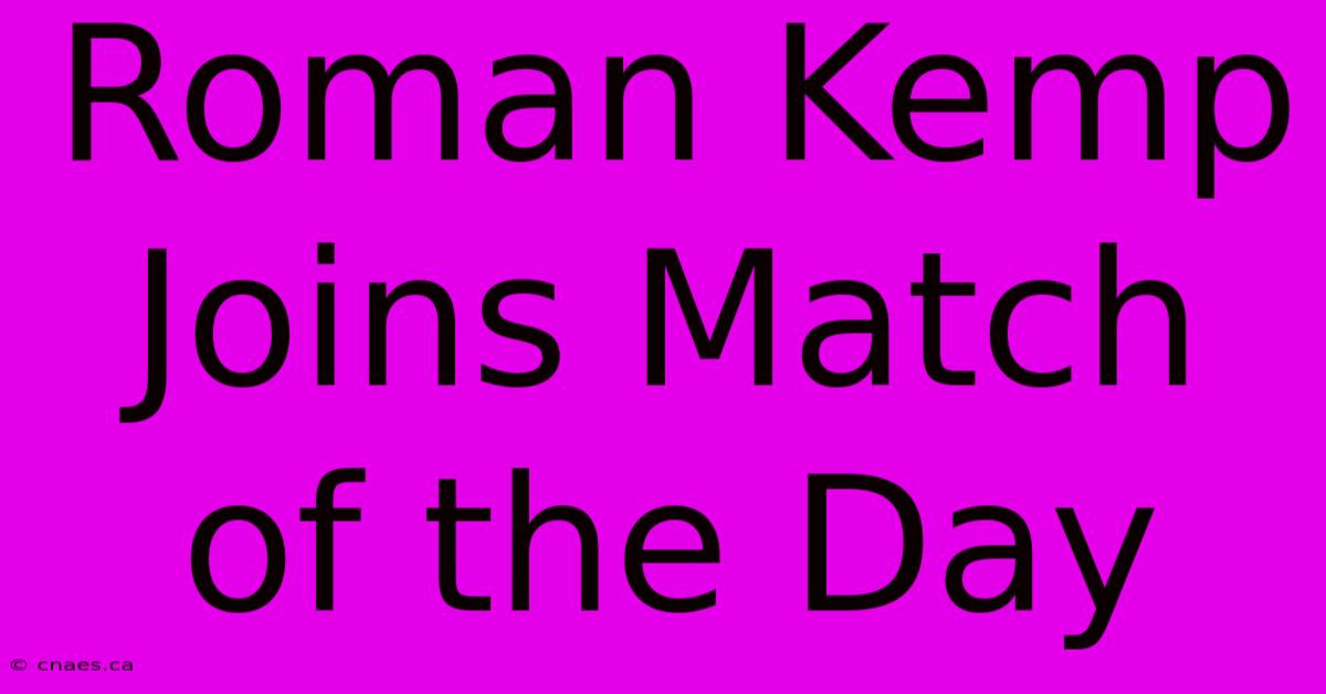 Roman Kemp Joins Match Of The Day