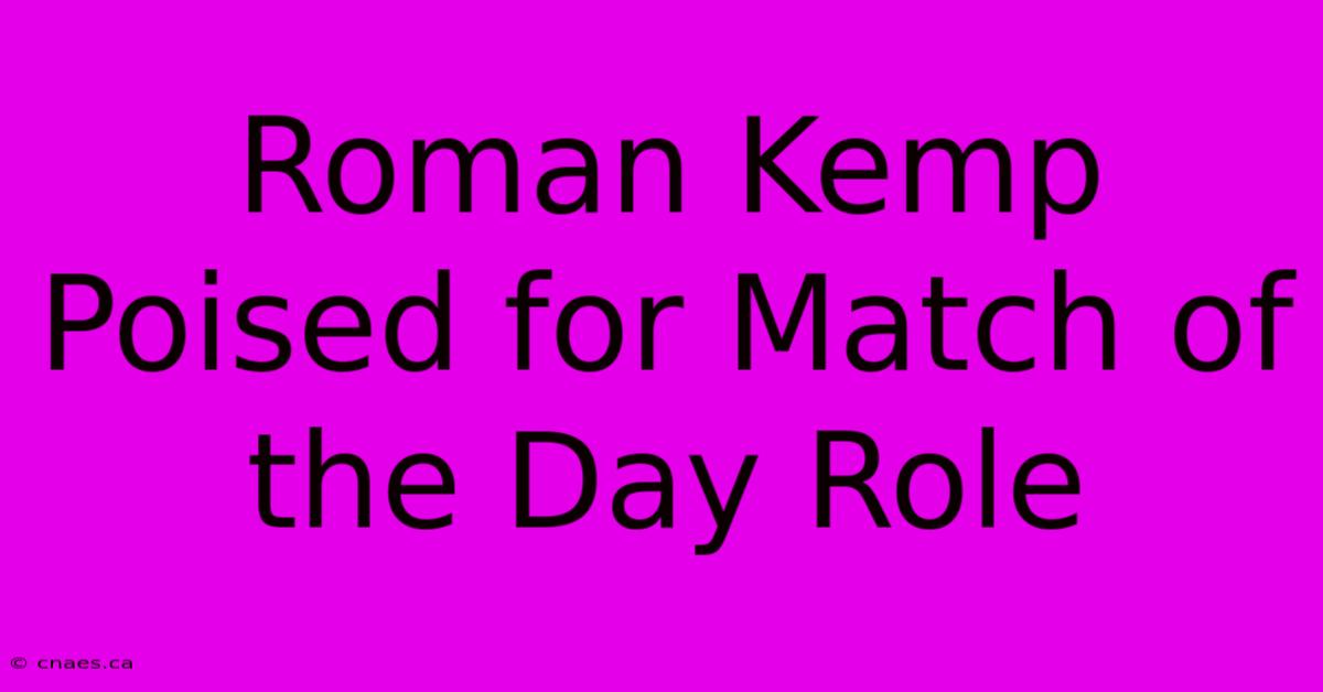 Roman Kemp Poised For Match Of The Day Role