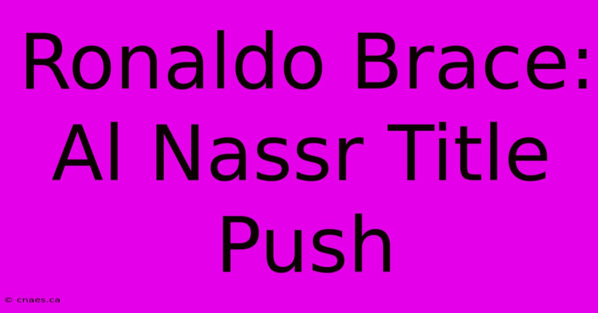 Ronaldo Brace: Al Nassr Title Push