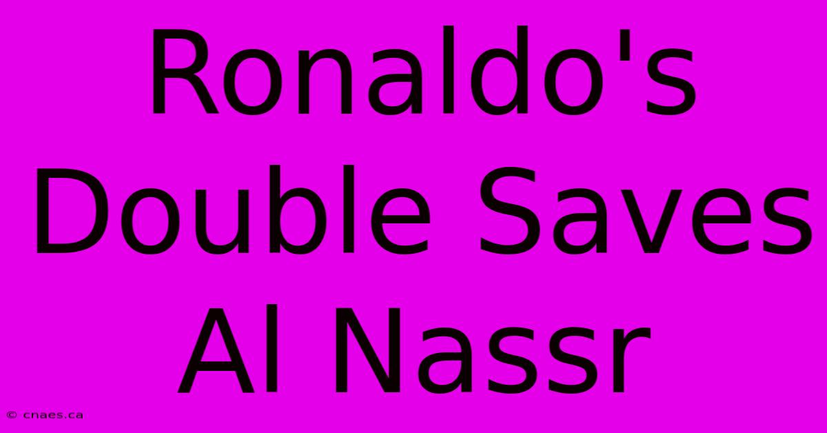 Ronaldo's Double Saves Al Nassr