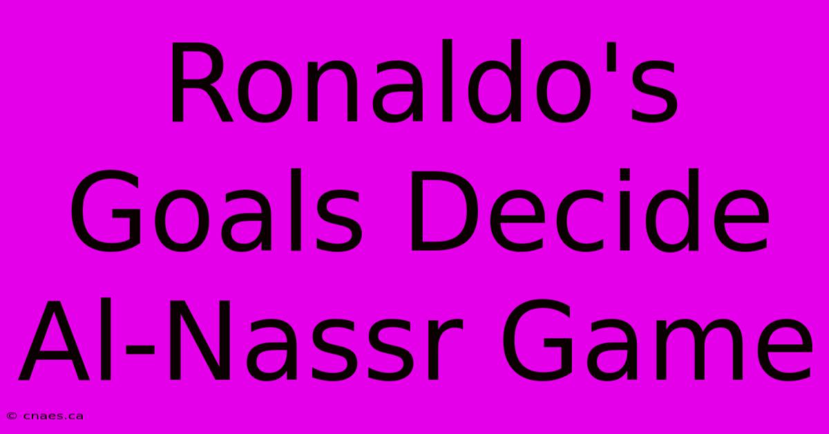 Ronaldo's Goals Decide Al-Nassr Game